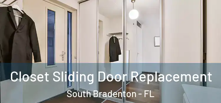 Closet Sliding Door Replacement South Bradenton - FL