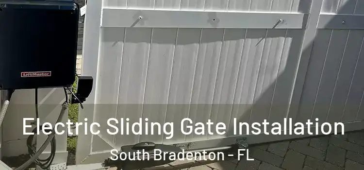 Electric Sliding Gate Installation South Bradenton - FL