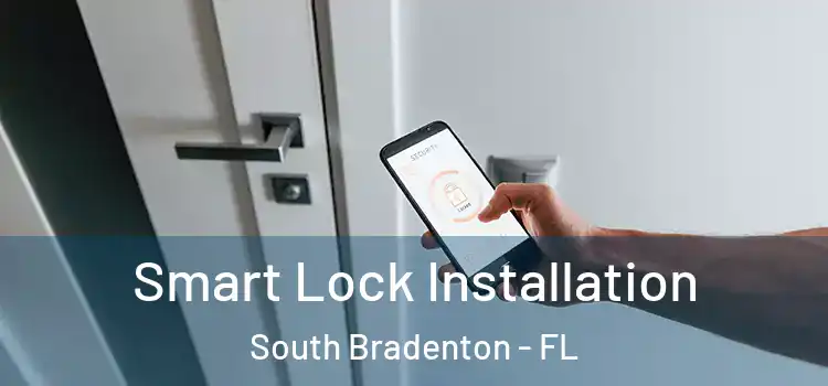 Smart Lock Installation South Bradenton - FL